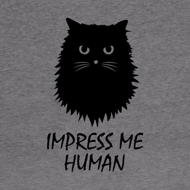 Impress Me Human Cat by teesumi